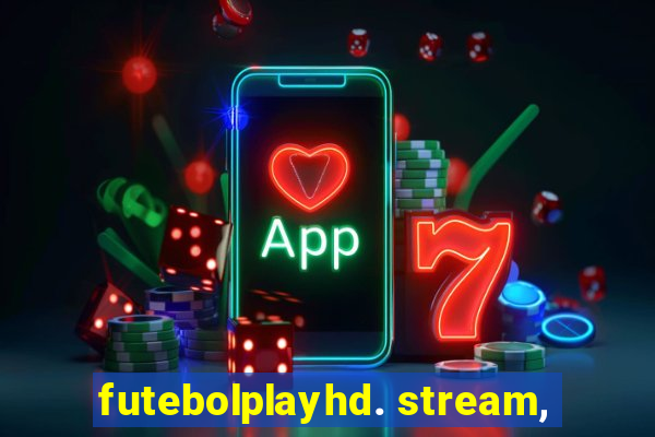 futebolplayhd. stream,